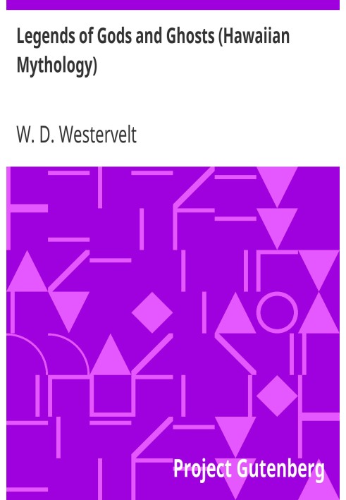 Легенды о богах и призраках (гавайская мифология), собранные и переведенные с гавайского языка.