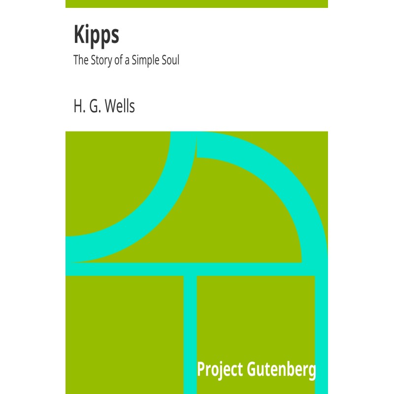 Kipps: The Story of a...