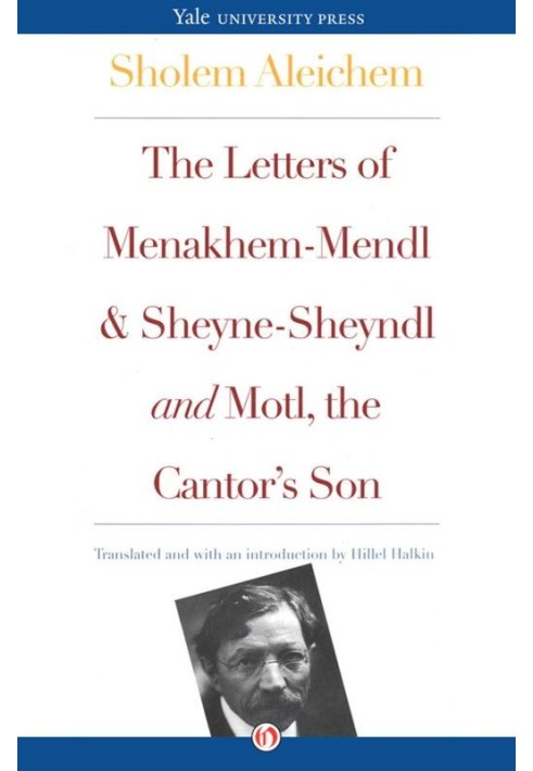 The Letters of Menakhem-Mendl and Sheyne-Sheyndl and Motl, the Cantor's Son