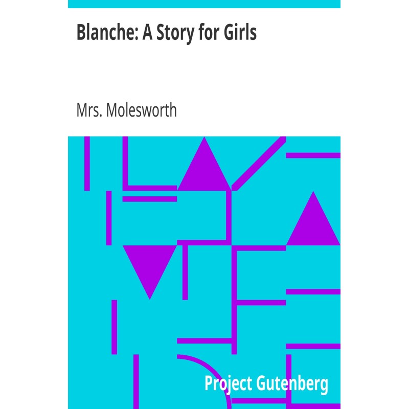 Blanche: A Story for Girls