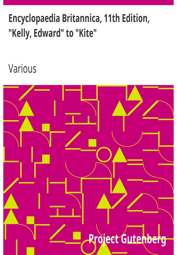 Британская энциклопедия, 11-е издание, от «Келли, Эдвард» до «Воздушного змея», том 15, фрагмент 7.