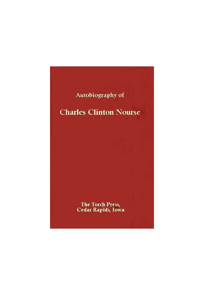 Autobiography of Charles Clinton Nourse Prepared for use of Members of the Family