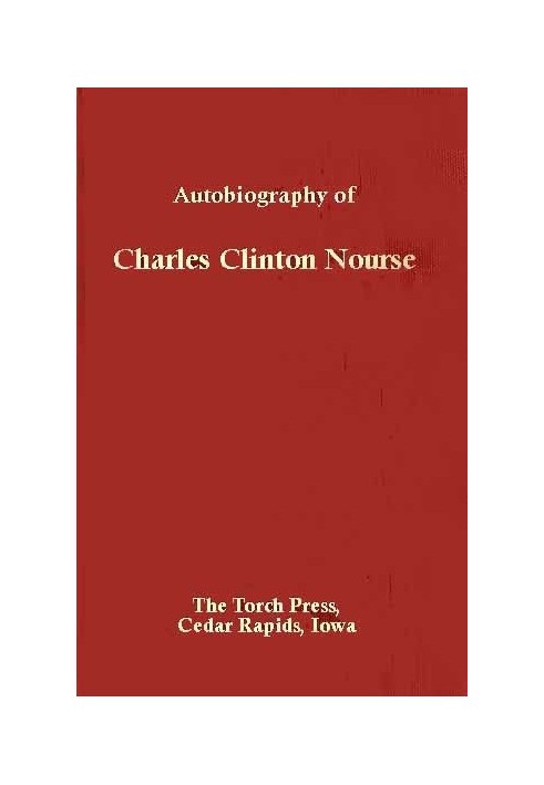 Autobiography of Charles Clinton Nourse Prepared for use of Members of the Family