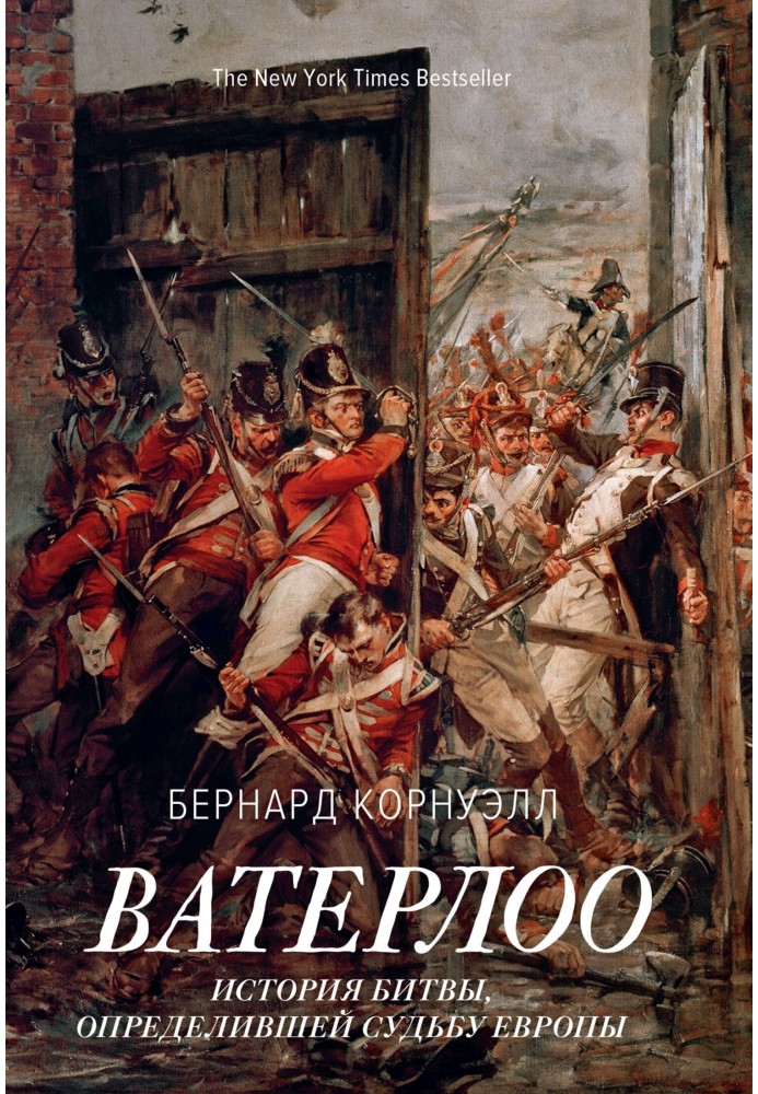 Waterloo. The story of the battle that determined the fate of Europe