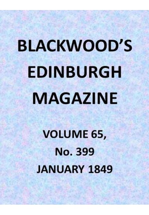 Blackwood's Edinburgh Magazine, том 65, № 399, січень 1849 р.