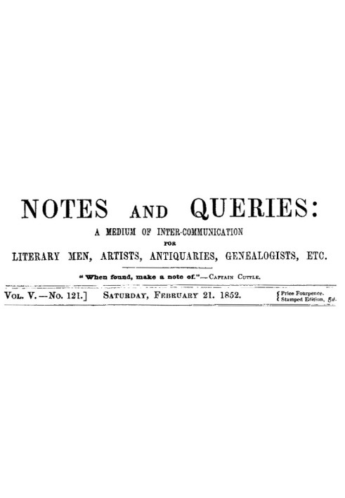 Примечания и вопросы, Vol. V, номер 121, 21 февраля 1852 г. Средство общения литераторов, художников, антикваров, специалистов п