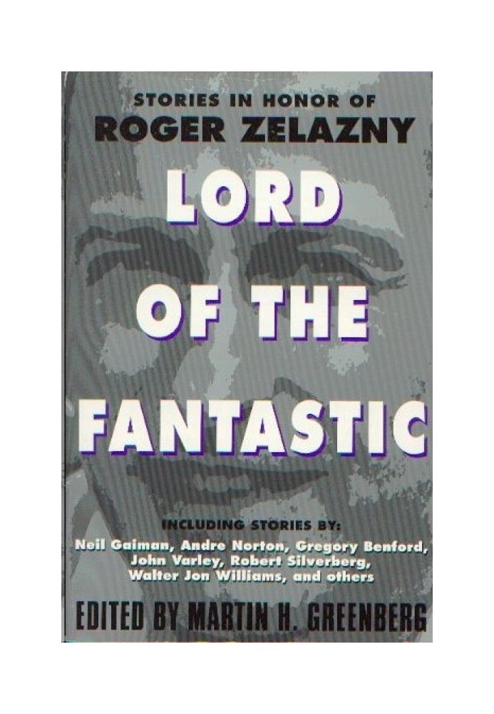 Lord of the Fantastic: Stories in Honour of Roger Zelazny