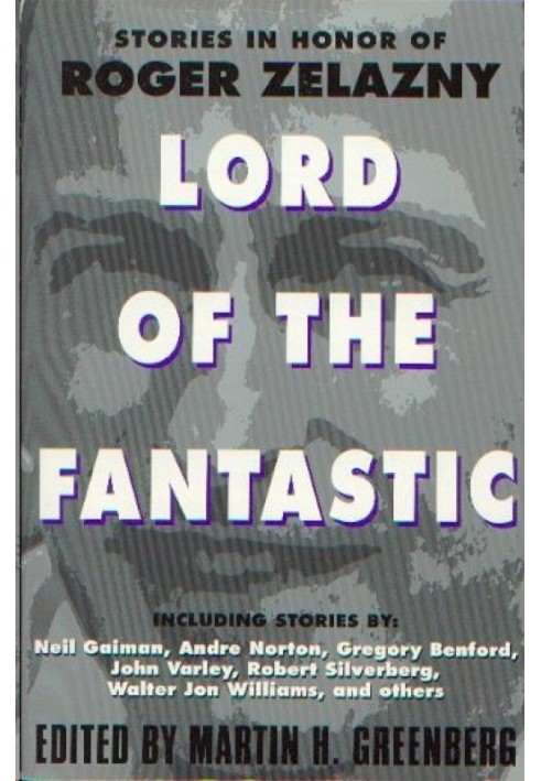 Lord of the Fantastic: Stories in Honour of Roger Zelazny