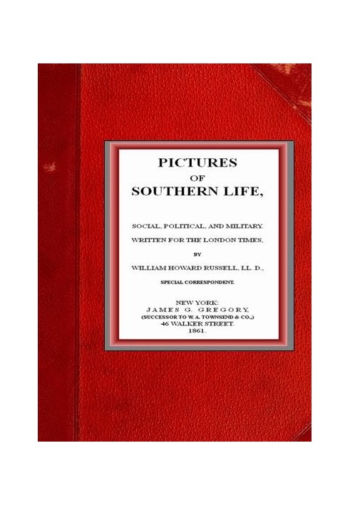 Pictures of Southern Life, Social, Political, and Military.