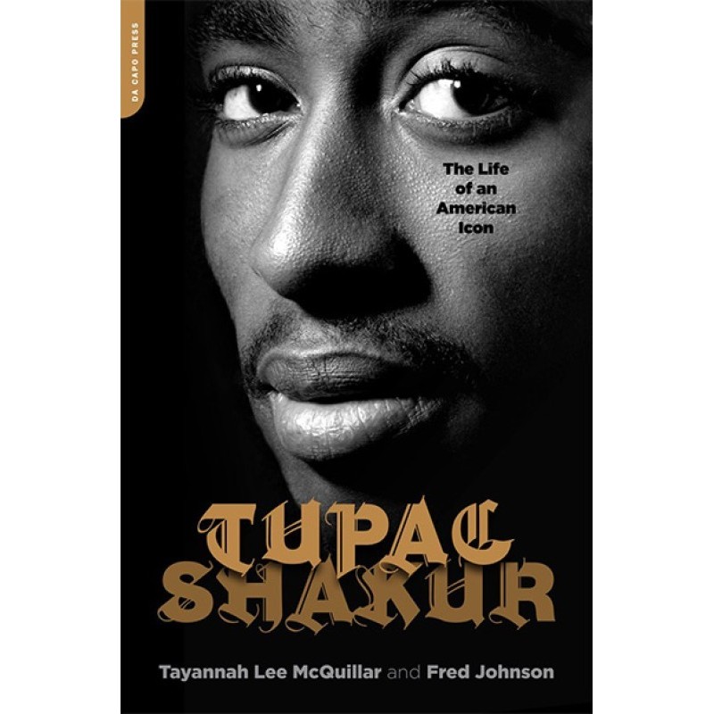 Tupac Shakur: The Life and...