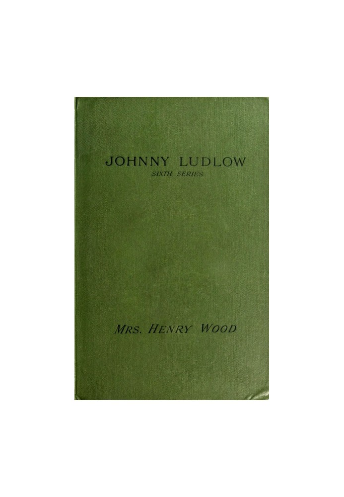 Johnny Ludlow, Sixth Series