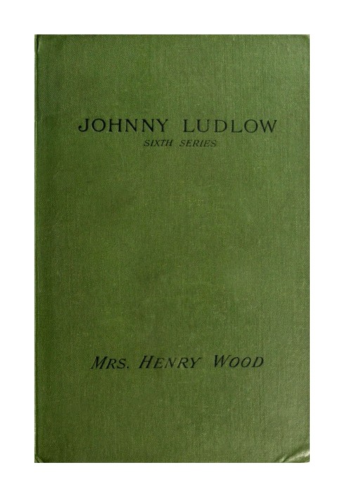 Johnny Ludlow, Sixth Series