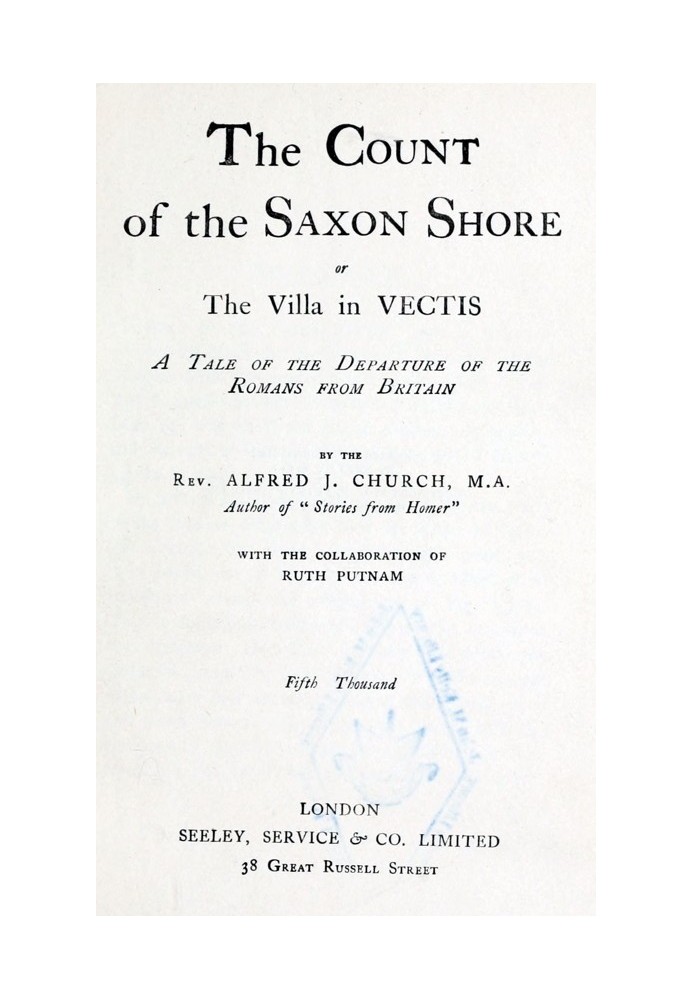 The Count of the Saxon Shore; or The Villa in Vectis. A Tale of the Departure of the Romans from Britain