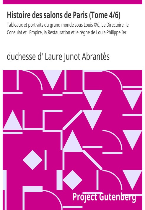 Історія паризьких салонів (Том 4/6) Картини та портрети великого світу за Людовика XVI, Директорії, Консульства та Імперії, Рест