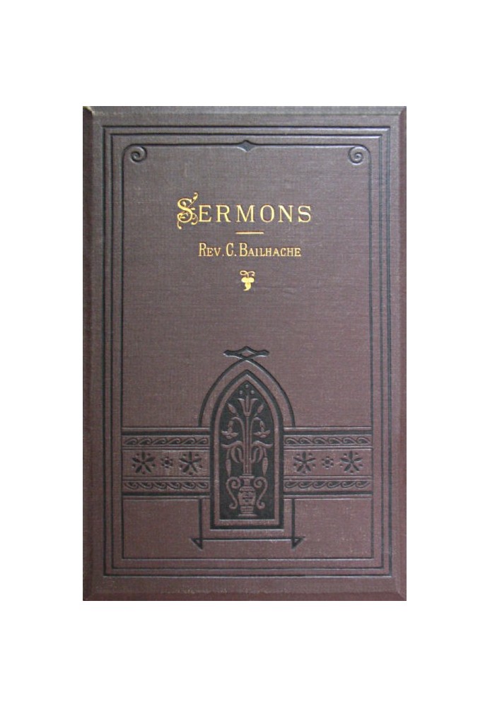 Sermons: Selected from the Papers of the Late Rev. Clement Bailhache