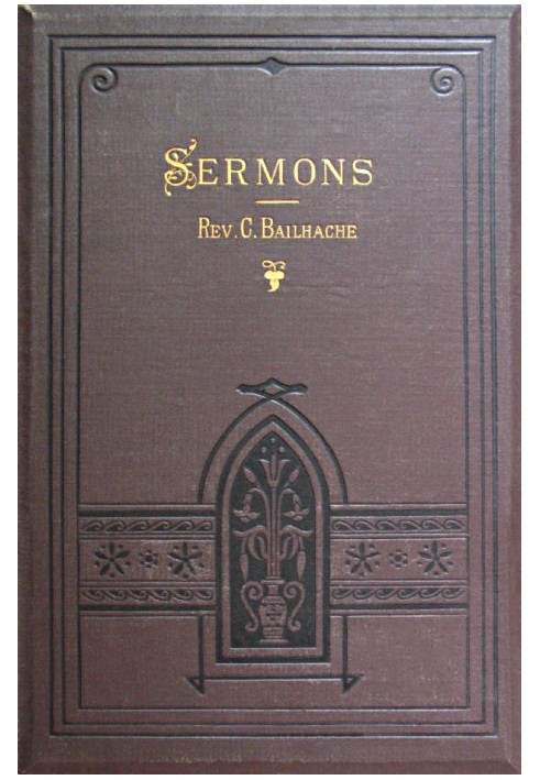 Sermons: Selected from the Papers of the Late Rev. Clement Bailhache