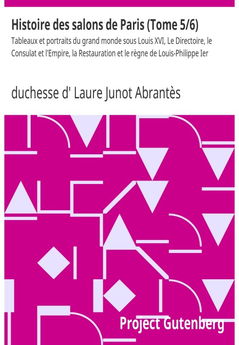 History of the Paris salons (Volume 5/6) Paintings and portraits of the great world under Louis XVI, The Directory, the Consulat
