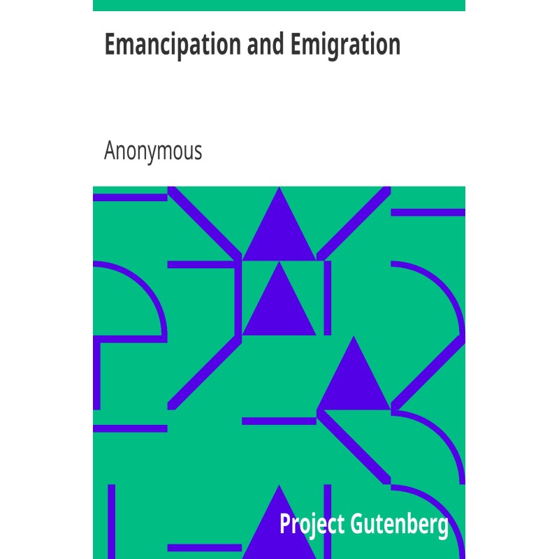 Emancipation and Emigration...