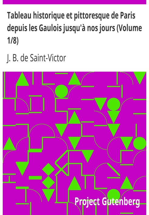 Історико-мальовнича картина Парижа від галлів до наших днів (Том 1/8)