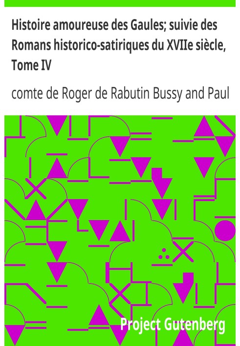 Романтична історія галлів; потім Історико-сатиричні романи XVII ст., том IV