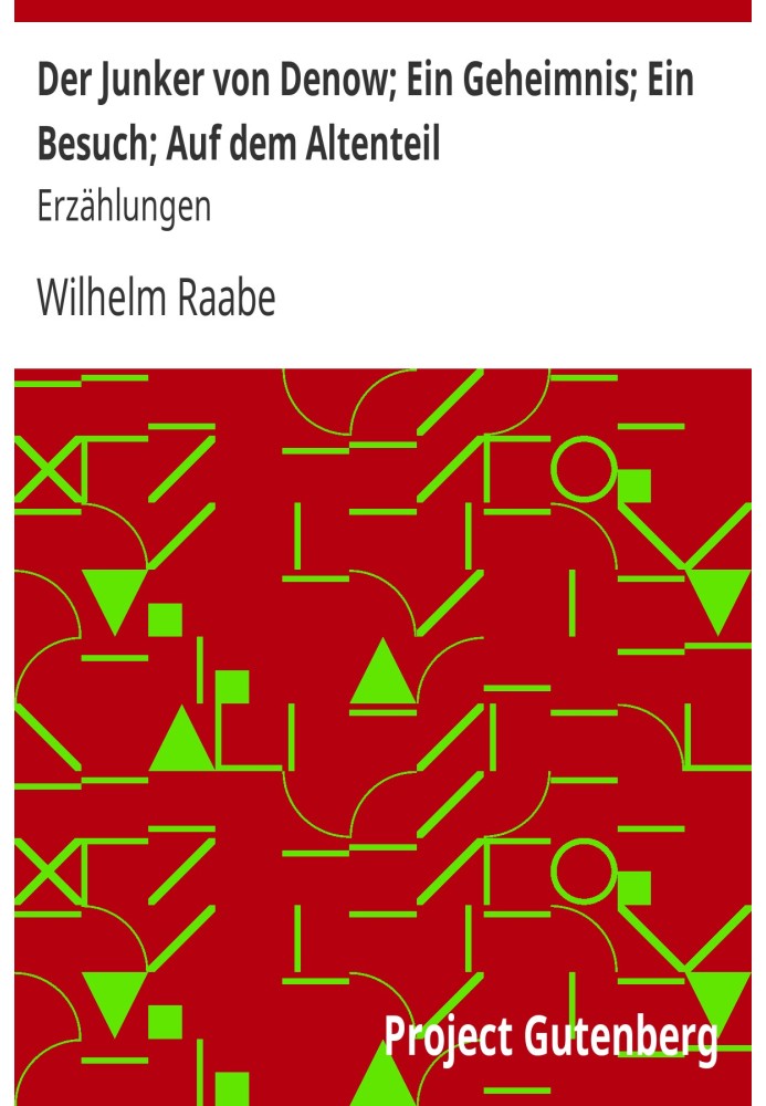 Юнкер фон Денов; Секрет; візит; На старій частині : оповід