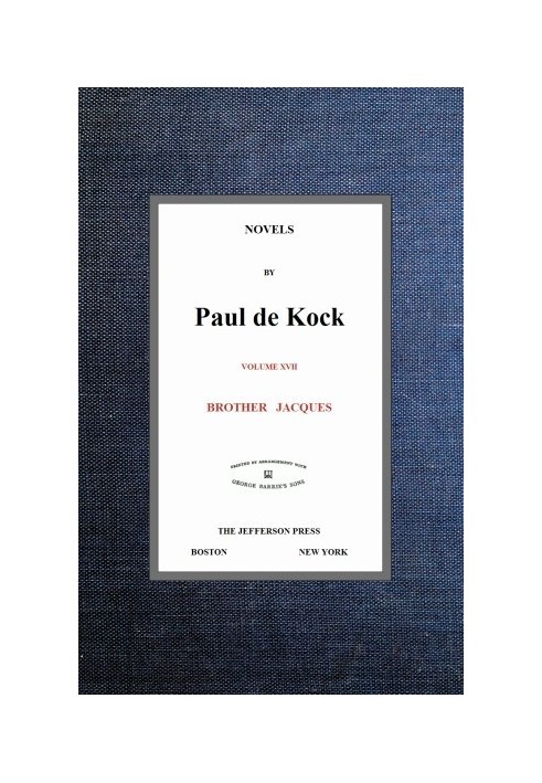 Brother Jacques (Novels of Paul de Kock, Volume XVII)