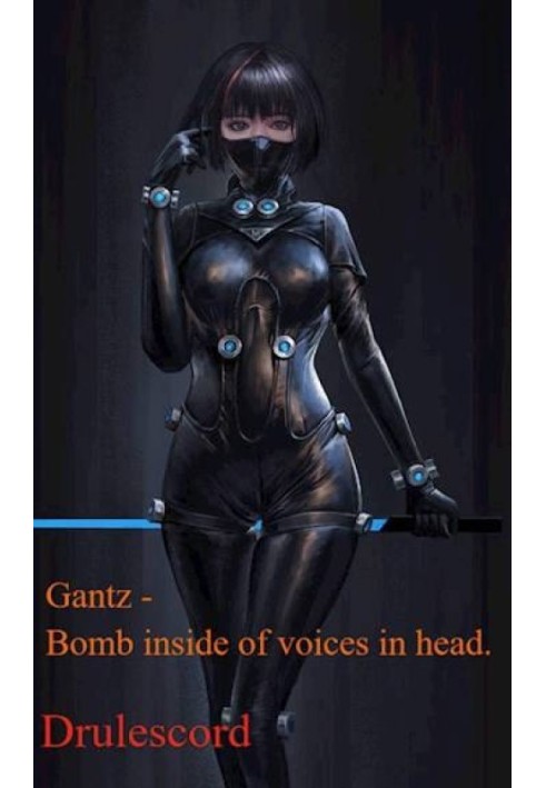 Gantz – Bomb instead of votes. / Gantz – Bomb inside of voices in head