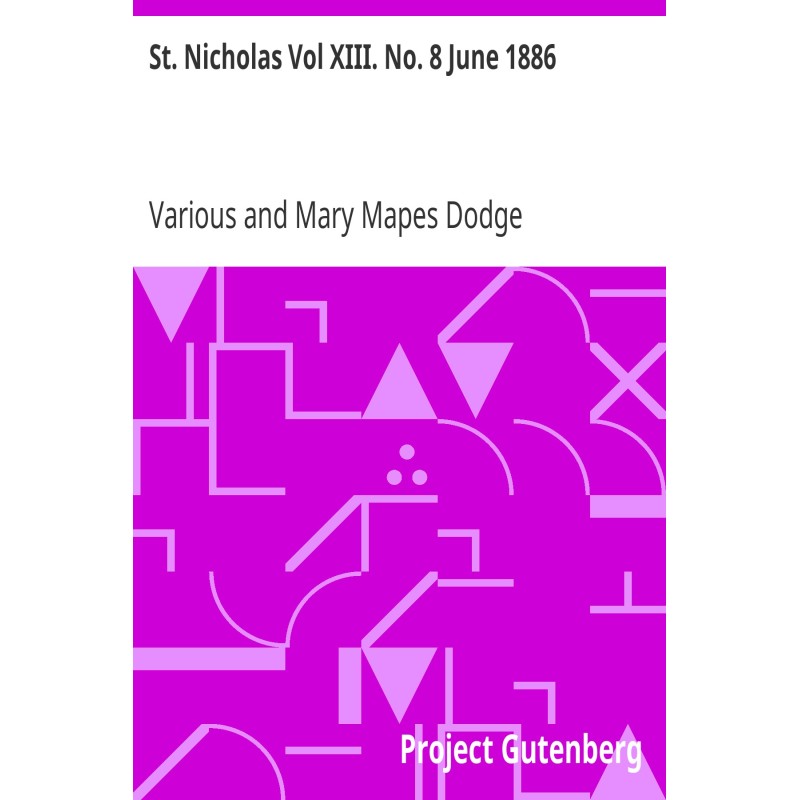 St. Nicholas Vol XIII. No....