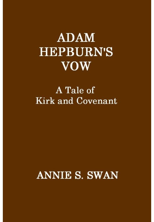 Adam Hepburn's Vow: A Tale of Kirk and Covenant