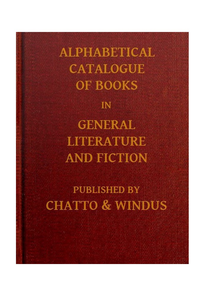 Alphabetical Catalogue of Books in General Literature and Fiction [1913]