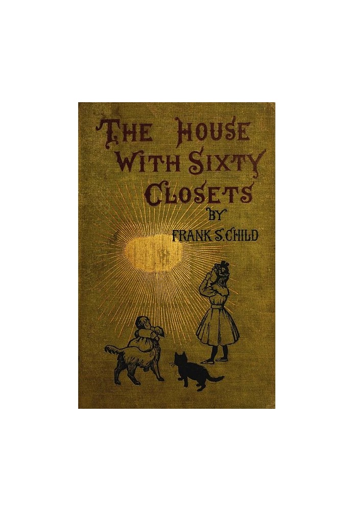 The House With Sixty Closets: A Christmas Story for Young Folks and Old Children