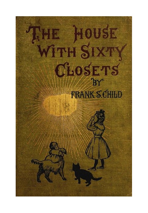 The House With Sixty Closets: A Christmas Story for Young Folks and Old Children