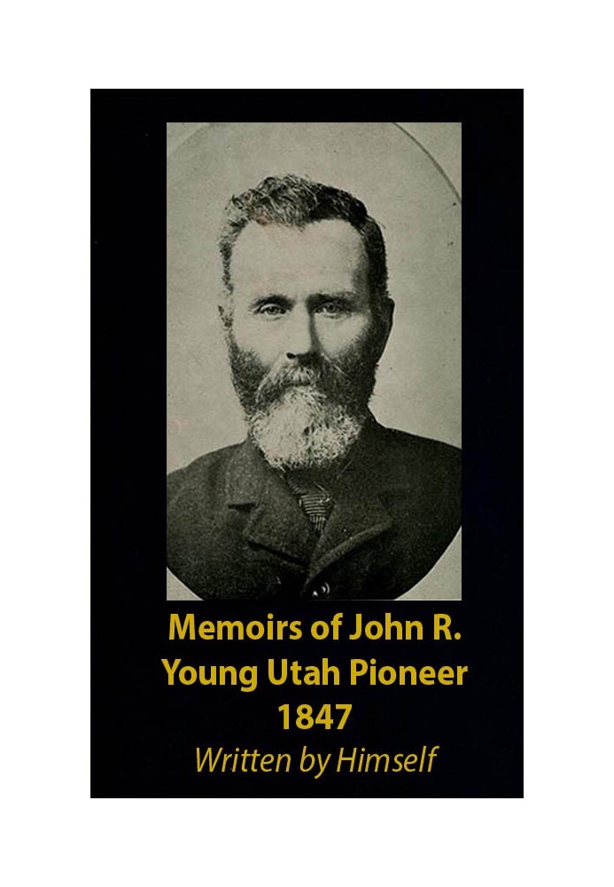 Memoirs of John R. Young, Utah Pioneer, 1847