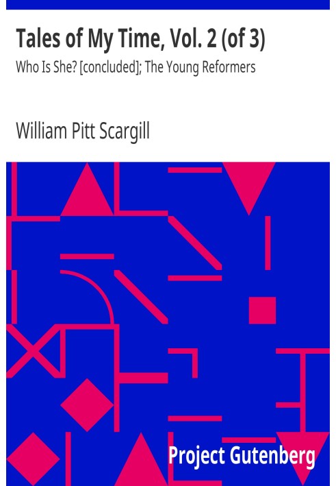 Сказки моего времени, Том. 2 (из 3) Кто она? [завершен]; Молодые реформаторы