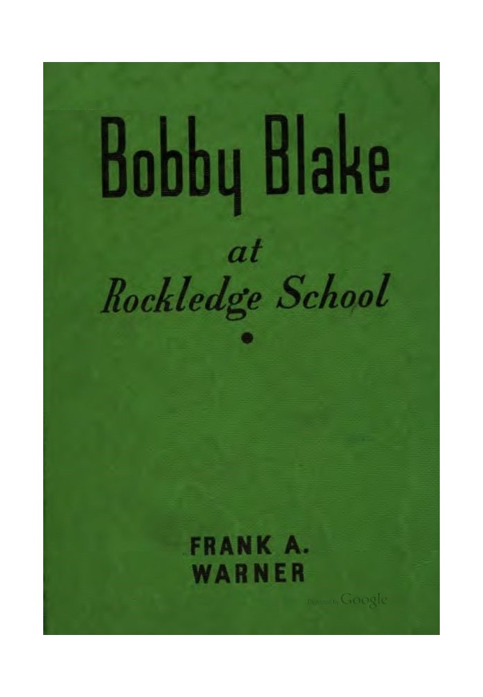 Bobby Blake at Rockledge School; or, Winning the Medal of Honor