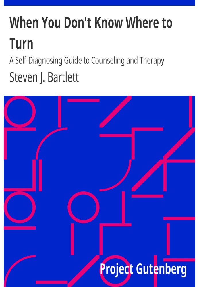 When You Don't Know Where to Turn A Self-Diagnosing Guide to Counseling and Therapy