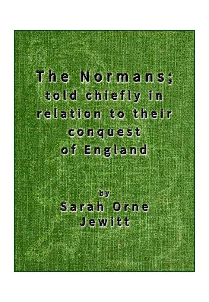 The Normans; told chiefly in relation to their conquest of England