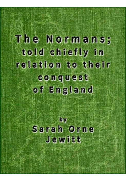 The Normans; told chiefly in relation to their conquest of England