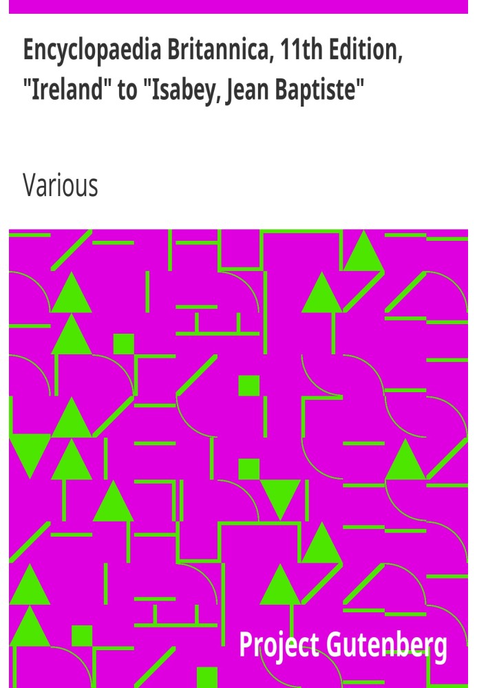 Британская энциклопедия, 11-е издание, от «Ирландии» до «Изаби, Жан Батист», том 14, фрагмент 7.