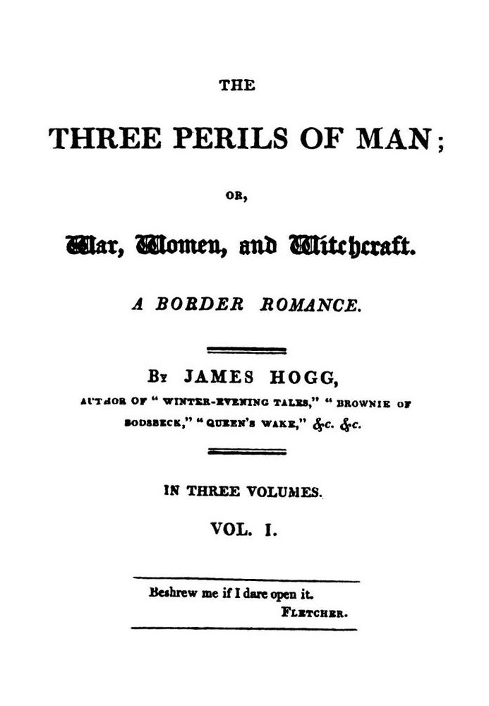 The Three Perils of Man; or, War, Women, and Witchcraft, Vol. 1 (of 3)