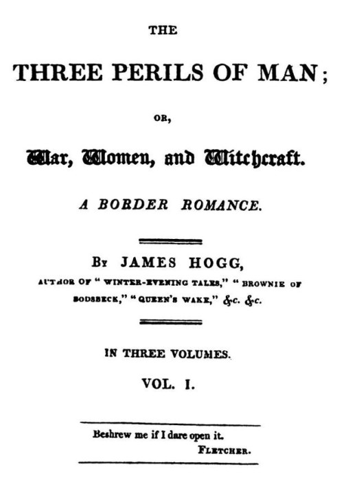 The Three Perils of Man; or, War, Women, and Witchcraft, Vol. 1 (of 3)