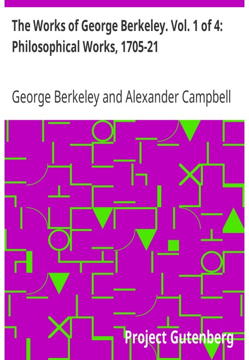 Работы Джорджа Беркли. Том. 1 из 4: Философские труды, 1705–1721 гг.