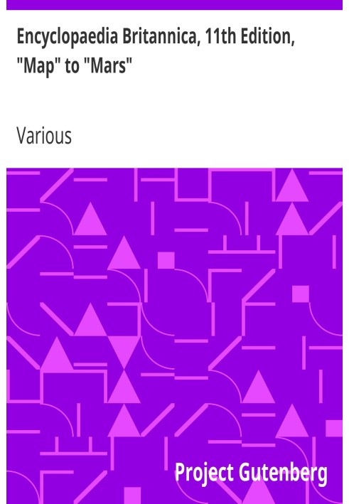 Encyclopaedia Britannica, 11th Edition, "Map" to "Mars" Volume 17, Slice 6