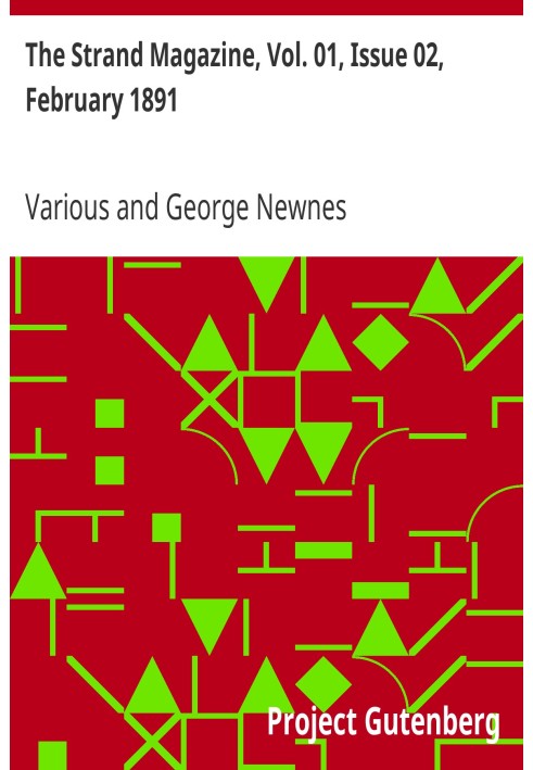 The Strand Magazine, Vol. 01, Issue 02, February 1891 An Illustrated Monthly