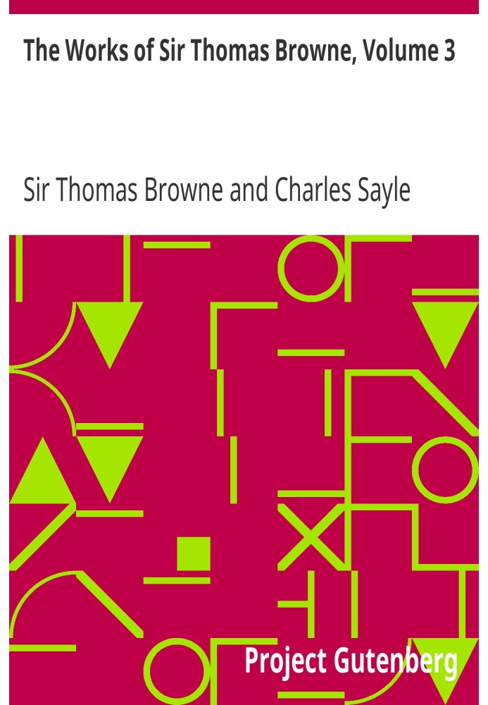 The Works of Sir Thomas Browne, Volume 3