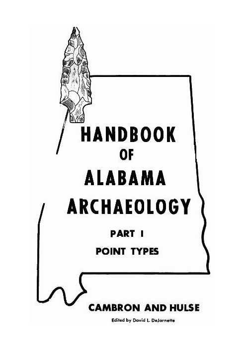 Handbook of Alabama Archaeology: Part I, Point Types