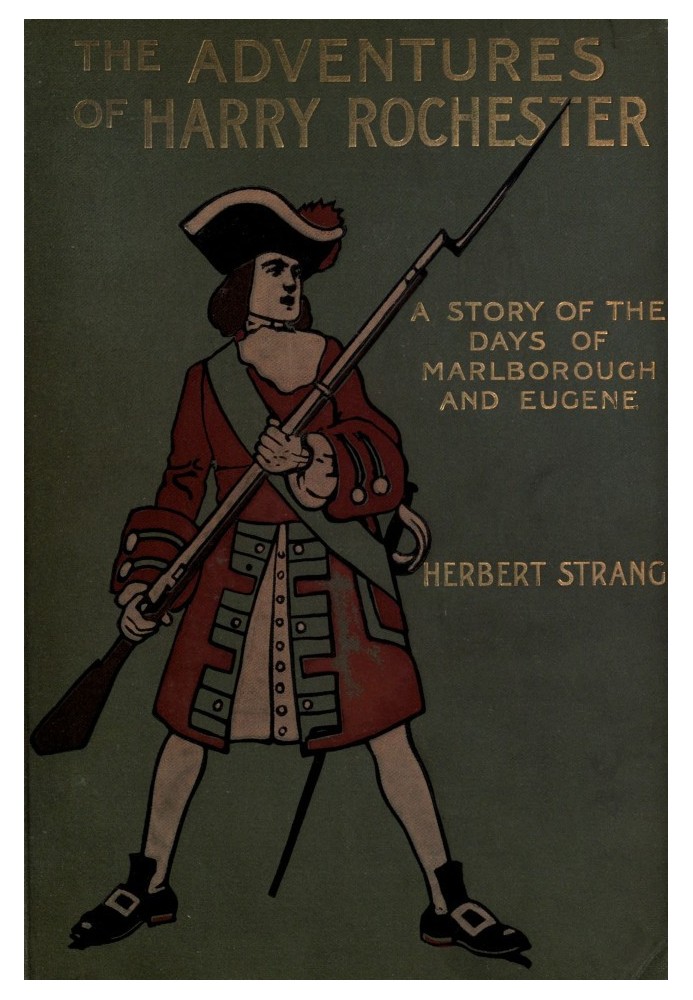 The Adventures of Harry Rochester: A Tale of the Days of Marlborough and Eugene