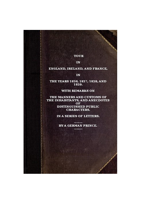 Подорож по Англії, Ірландії та Франції в 1826, 1827, 1828 і 1829 роках із зауваженнями про манери та звичаї мешканців та анекдот