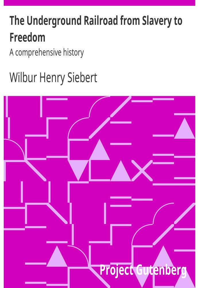 The Underground Railroad from Slavery to Freedom: A comprehensive history