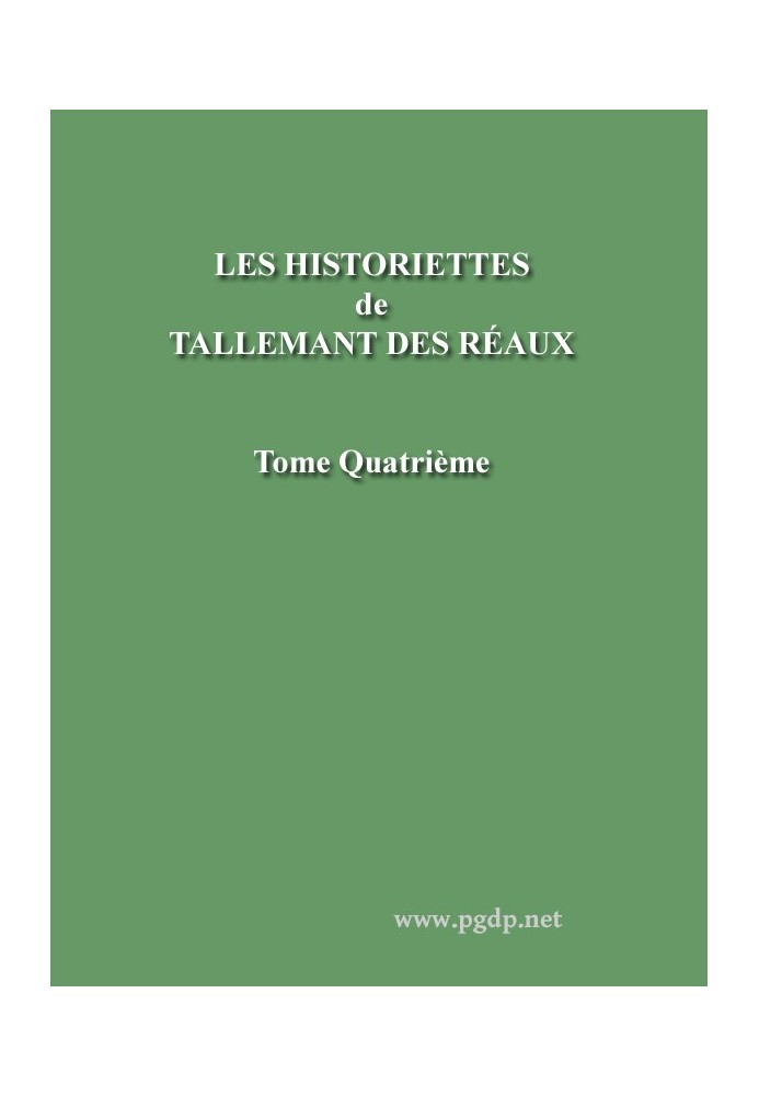 The stories of Tallemant des Réaux, fourth volume Memoirs to serve the history of the 17th century